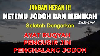 JANGAN HERAN!! KETEMU JODOH DAN MENIKAH InshaAllah SETELAH DENGARKAN AYAT RUQYAH SIHIR PEMBUKA JODOH