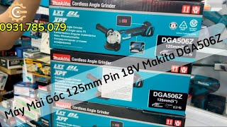 Máy Mài Góc 125mm Pin 18V Makita DGA506Z| 18V Cordless Angle Grinder| Công Cụ Máy Móc