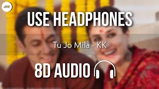 Tu Jo Mila (8D AUDIO) - Kk | Salman Khan, Katrina Kaif, Harshaali | HQ