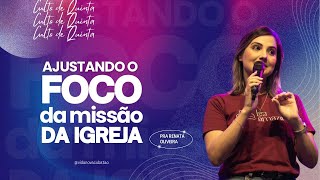 Ajustando o Foco da Missão da Igreja l Pr. Renata