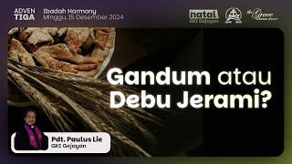 IBADAH HARMONY | 15 Desember 2024 - 11.00 WIB | Pdt. Paulus Lie