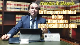 Consejos de abogado - La responsabilidad de los abogados: Responsabilidad civil