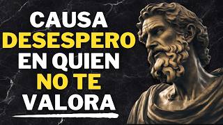 Cómo Dejar DESESPERADO a Quien No Te Valora: 9 Actitudes Poderosas | Estoicismo