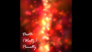 Death (Waltz) Penalty