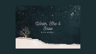 Winter, Fire & Snow