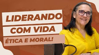 LIDERANDO COM VIDA, ÉTICA E MORAL! - Aparecida Borges | AD CENTRAL EM MOSSORÓ/RN