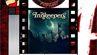 FRIDAY THE 14TH PODCAST SSN7 EP 19: THE INNKEEPERS(2011)