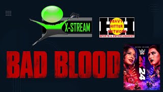 X-STREAM PRESENTS- WWE2K24: BAD BLOOD