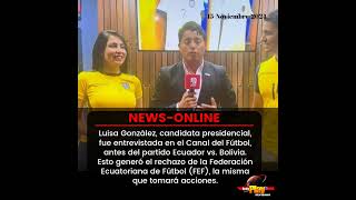 📢#NewsOnline📰 - #Ecuador🇪🇨 ▶️ Entrevista a Luisa González generó el rechazo de la FEF.