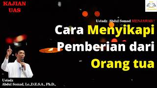 Cara Menyikapi Pemberian dari Orang tua  - Ustadz Abdul Somad, Lc,  MA