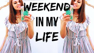 Weekend in My Life ( + Spring Break Footage)