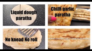 Review on Liquid dough Paratha / liquid dough chilli garlic  paratha / No knead paratha trial [2021]