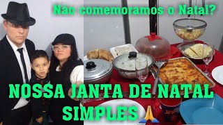 PREPARATIVOS DA NOSSA CEIA E ALMOÇO SIMPLES  DE NATAL PORQUE  NÃO COMEMORAMOS?