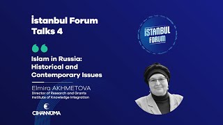 Istanbul Forum Talks 4: Elmira AKHMETOVA