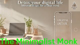 Detox Your Digital Life: Minimalist Tips for a Clear Mind