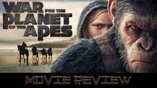 War for the Planet of the Apes - Movie Review (Non-Spoilers)