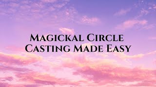 EASY Ways to cast MAGICKAL Circles