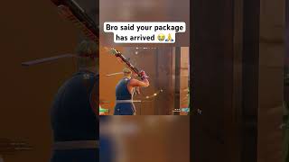 Bro said Your Package is Here 😭🙏 #fortnite #fortnitefunny #fortniteclips