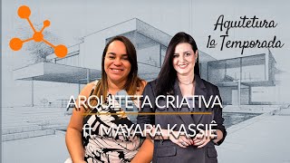 Episódio 3 da Temporada de Arquitetura - #dandooquefalar com Mayara Kassie