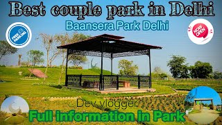 Best couple park in Delhi | Baansera Park Delhi | Now Open Park Delhi | Free parking | Full Details