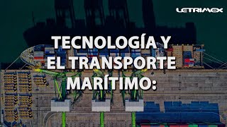 Tecnología y el transporte marítimo 🛳️