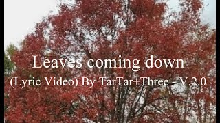 Leaves Coming Down By TarTar+Three (Lyric Video)