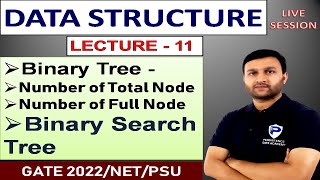 Binary Tree(Number of Total Node, Number of Full Nodes), Binary Search Tree | Lect-11|Data Structure