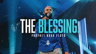 THE BLESSING || PROPHET NOAH FLOYD