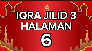 KHUSUS PEMULA NGAJI IQRO JILID 3 HALAMAN 6 || CARA MUDAH BELAJAR PANJANG PENDEK HURUF HIJAIYAH