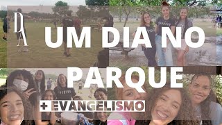 VLOG: UM DIA COMIGO NO PARQUE + Dia de Evangelismo