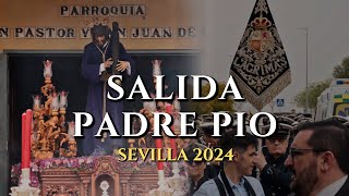 4K || SALIDA HERMANDAD DE PADRE PIO || Sábado de Pasión 2024 || SEVILLA || Bajo Palio Caridad