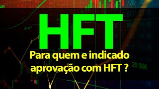 FOREX  - Para quem é indicado a aprovação HFT ?