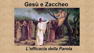 Gesù e Zaccheo: l'efficacia della Parola