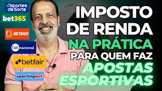 COMO FAZER IMPOSTO DE RENDA PARA QUEM FAZ APOSTAS ESPORTIVAS ? - BET365, BETANO, BETNACIONAL