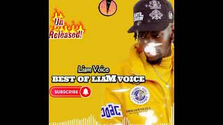 Best of Liam voice [unreleased] ®