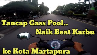 Vlog Perjalanan Ke Kota Martapura Naik Honda Beat Tancap Gas poll, Tarikan Enak, Gak Goyang Juga