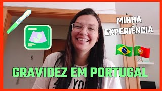 GRAVIDEZ EM PORTUGAL - Minha experiência 🇧🇷🇵🇹