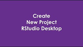 Create a New Project in RStudio Desktop