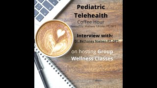 Pediatric Telehealth Coffee Hour: on hosting virtual Group Wellness Classes