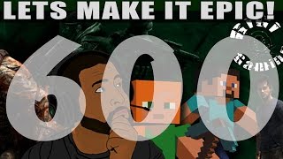 Lets make it epic!! 600subs feat. youtubers