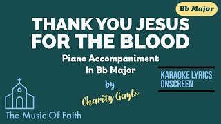 THANK YOU JESUS FOR THE BLOOD by CHARITY GAYLE Piano Accompaniment in Bb [Karaoke Lyrics Onscreen]