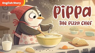 Pippa, the Pizza Chef Penguin | Bedtime Story for kids | Storytelling