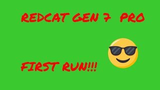 Redcat Gen7 Pro First Run!!