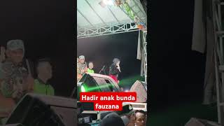 Hadir anak bunda fauzana