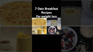 Weight loss Oats Breakfast Recipes for 7 days #shorts #weightloss #healthyfood