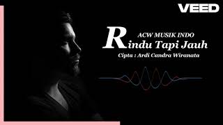 RINDU TAPI JAUH - ACW MUSIK INDO - OFFICIAL MUSIK VIDEO