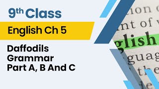 Daffodils Grammar A, B and C - Chapter 5 - English Class 9th - Lecture 6