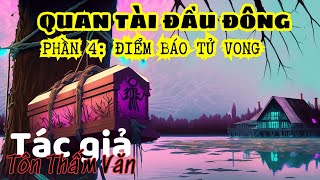 QUAN TÀI ĐẦU ĐÔNG [PHẦN 4]