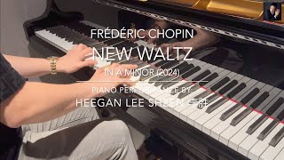 Chopin: Waltz in A minor (Newly discovered in 2024) | Piano Performance by: Heegan Lee Shzen 李胜