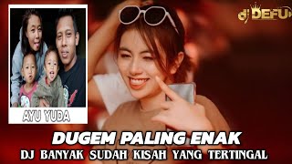 DUGEM PALING GACOR‼️ DJ BANYAK SUDAH KISAH YANG TERTINGGAL